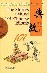 The stories behind 101 chinese idioms - 1