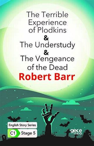 The Terrible Experience of Plodkins - The Understudy - The Vengeance of the Dead - İngilizce Hikayeler C1 Stage 5 - 1