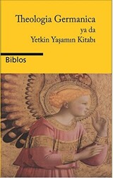 Theologia Germanica Ya Da Yetkin Yaşamın Kitabı - 1