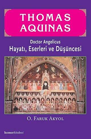 Thomas Aquinas - Doctor Angelicus -Hayatı, Eserleri ve Düşüncesi - 1