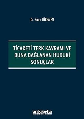 Ticareti Terk Kavramı ve Buna Bağlanan Hukuki Sonuçlar - 1