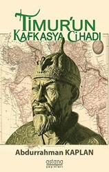 Timur`un Kafkasya Cihadı - 1