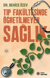 Tıp Fakültesinde Öğretilmeyen Sağlık - 1