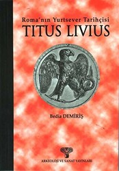 Titus Livius - Roma’nın Yurtsever Tarihçisi - 1