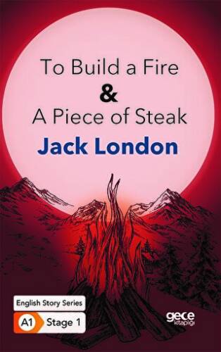 To Build a Fire - A Piece of Steak - İngilizce Hikayeler A1 Stage1 - 1