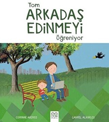 Tom Arkadaş Edinmeyi Öğreniyor - 1