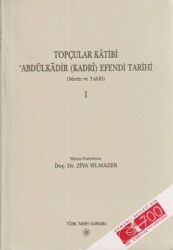 Topçular Katibi Abdülkadir Kadri Efendi Tarihi 1. Cilt - 1