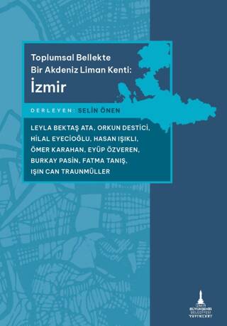 Toplumsal Bellekte Bir Akdeniz Liman Kenti: İzmir - 1