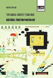 Toplumsal Cinsiyet Temelinde Kültürel Tüketim Pratikleri - 1