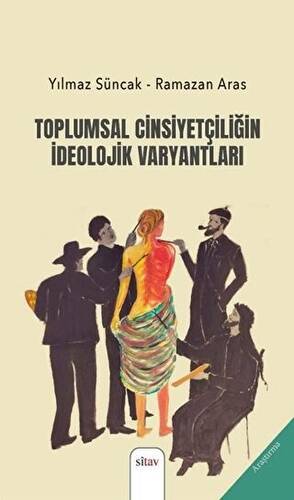 Toplumsal Cinsiyetçiliğin İdeolojik Varyantları - 1