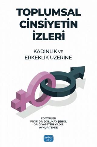 Toplumsal Cinsiyetin İzleri: Kadınlık ve Erkeklik Üzerine - 1