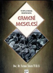 Toplumsal Hafızada Ermeni Meselesi - 1