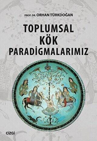 Toplumsal Kök Paradigmalarımız - 1