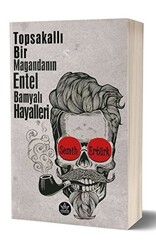 Topsakallı Bir Magandanın Entel Bamyalı Hayalleri - 1