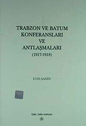 Trabzon ve Batum Konferansları ve Antlaşmaları - 1