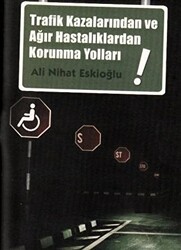 Trafik Kazalarından ve Ağır Hastalıklardan Korunma Yolları - 1