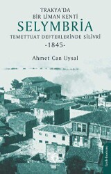 Trakya’da Bir Liman Kenti Selymbria: Temettuat Defterlerinde Silivri 1845 - 1