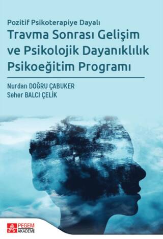 Travma Sonrası Gelişim ve Psikolojik Dayanıklılık Psikoeğitim Programı - 1