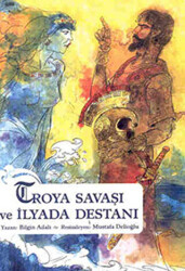 Troya Savaşı ve İlyada Destanı - 1