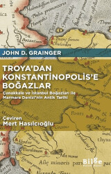 Troya’dan Konstantinopolis’e Boğazlar - 1