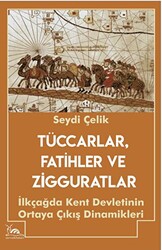 Tüccarlar, Fatihler ve Zigguratlar - 1