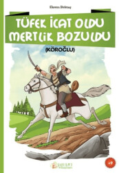 Tüfek İcat Oldu Mertlik Bozuldu Köroğlu - 1