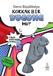 Tuhaf Hayvanlar Serisi 3 - Korkak Bir Dugong Mu? - 1