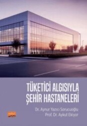 Tüketici Algısıyla Şehir Hastaneleri - 1