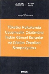 Tüketici Hukukunda Uyuşmazlık Çözümüne İlişkin Güncel Sorunlar ve Çözüm Önerileri Sempozyumu - 1