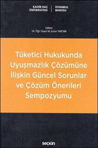 Tüketici Hukukunda Uyuşmazlık Çözümüne İlişkin Güncel Sorunlar ve Çözüm Önerileri Sempozyumu - 1