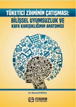 Tüketici Zihninin Çatışması: Bilişsel Uyumsuzluk ve Kafa Karışıklığının Anatomisi - 1