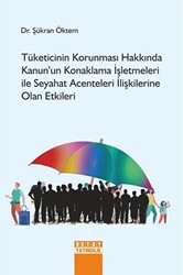 Tüketicinin Korunması Hakkında Kanun’un Konaklama İşletmeleri İle Seyahat Acenteleri İlişkilerine Olan Etkileri - 1