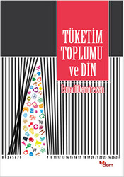 Tüketim Toplumu ve Din - 1