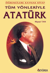 Tüm Yönleriyle Atatürk - 1