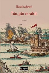 Tün, Gün ve Sabah - 1