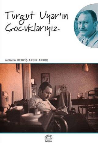 Turgut Uyar`ın Çocuklarıyız - 1