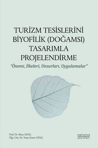 Turizm Tesislerini Biyofilik Doğamsı Tasarımla Projelendirme - Önemi, İlkeleri, Unsurları, Uygulamalar - 1