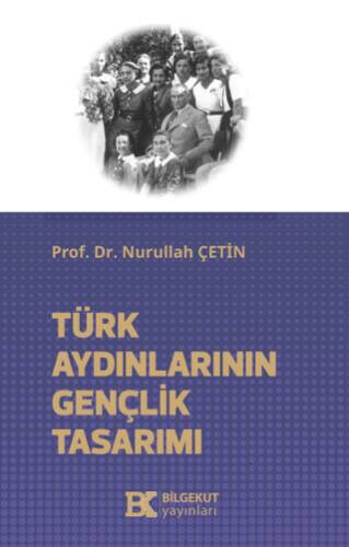 Türk Aydınlarının Gençlik Tasarımı - 1