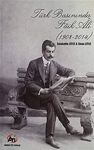 Türk Basınında Faik Ali 1908 - 2014 - 1