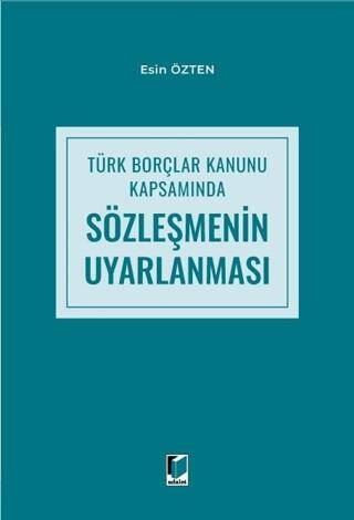 Türk Borçlar Kanunu Kapsamında Sözleşmenin Uyarlanması - 1