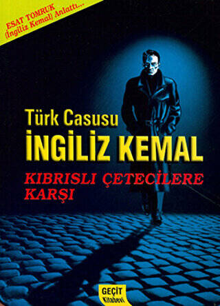 Türk Casusu İngiliz Kemal Kıbrıslı Çetecilere Karşı - 1