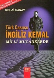 Türk Casusu İngiliz Kemal Milli Mücadelede - 1