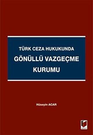 Türk Ceza Hukukunda Gönüllü Vazgeçme Kurumu - 1