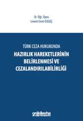 Türk Ceza Hukukunda Hazırlık Hareketlerinin Belirlenmesi ve Cezalandırılabilirliği - 1