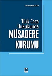 Türk Ceza Hukukunda Müsadere Kurumu - 1