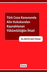 Türk Ceza Kanununda Aile Hukukundan Kaynaklanan Yükümlülüğün İhlali - 1