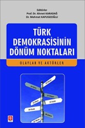 Türk Demokrasisinin Dönüm Noktaları - Olaylar ve Aktörler - 1