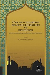 Türk Devletlerinde Din-Devlet İlişkileri ve Din Eğitimi - 1