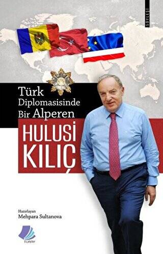 Türk Diplomasisinde Bir Alperen Hulusi Kılıç - 1