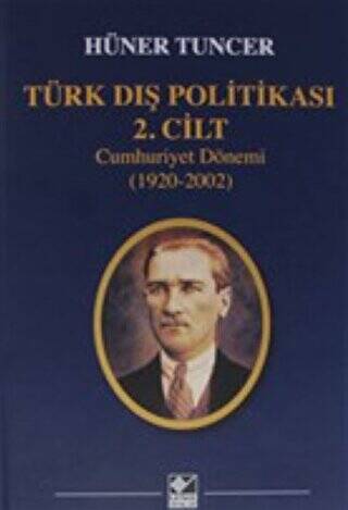 Türk Dış Politikası 2. Cilt Cumhuriyet Dönemi 1920-2002 - 1